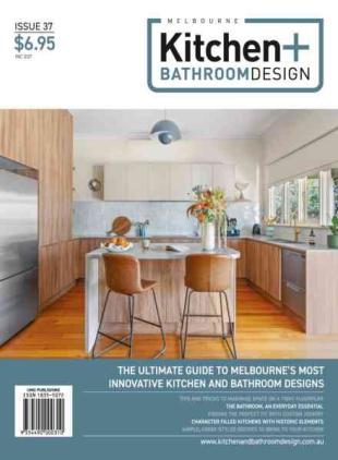 Melbourne Kitchen + Bathroom Design - Issue 37 2026