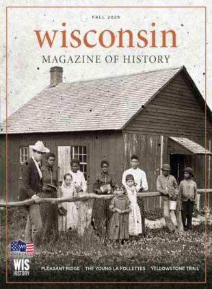 Wisconsin Magazine of History - Fall 2026