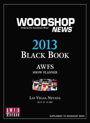 Woodshop News - 2013 Black Book AWFS Show Planner